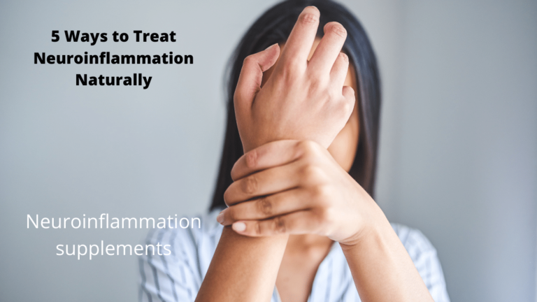 5 Ways to Treat Neuroinflammation Naturally